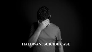 HALDWANI SUICIDE CASE