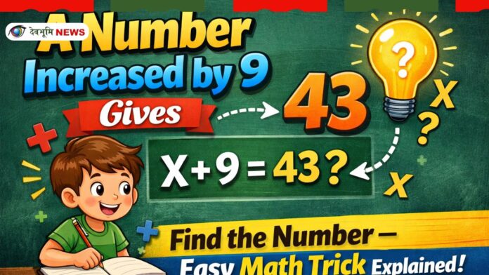 A colorful educational thumbnail showing a math problem “A number increased by 9 gives 43” with equation x + 9 = 43 and a student solving it using an easy math trick
