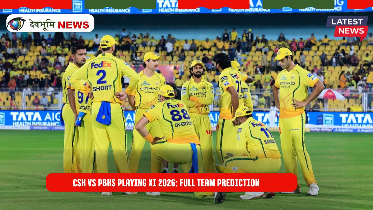 CSK vs PBKS Playing XI 2026: Full Team Prediction 