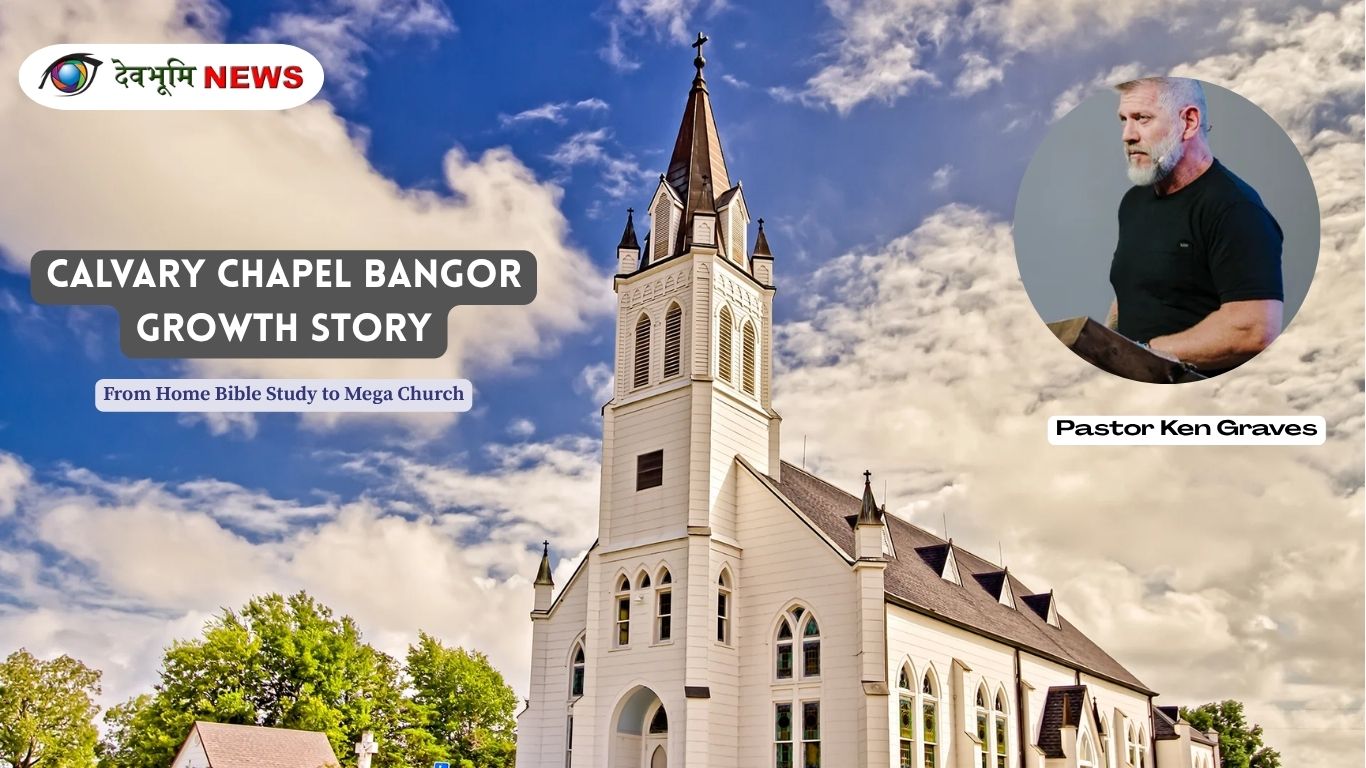 Calvary Chapel Bangor church and ministry growth