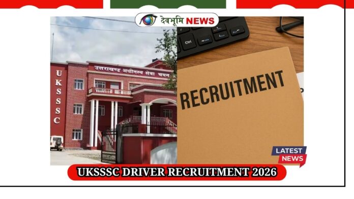 UKSSSC DRIVER RECRUITMENT 2026