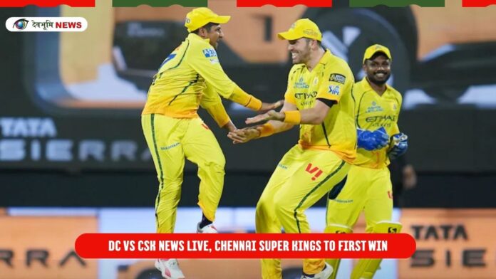 DC vs CSK News LIVE, Chennai Super Kings to First Win