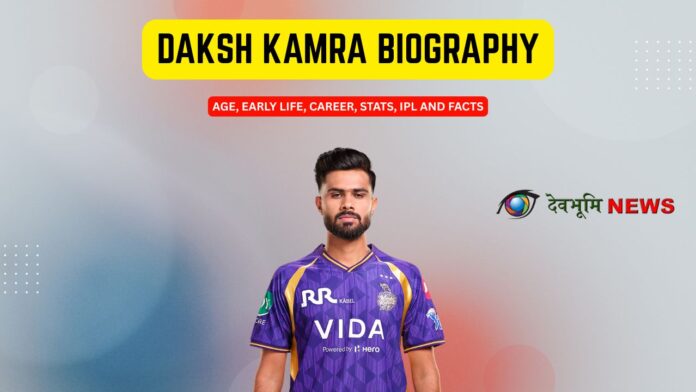 Daksh Kamra biography
