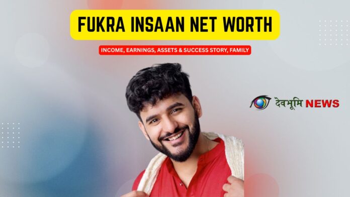 Fukra Insaan Net Worth