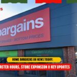 Home Bargains UK News Today Easter Hours, Store Expansion & Key Updates