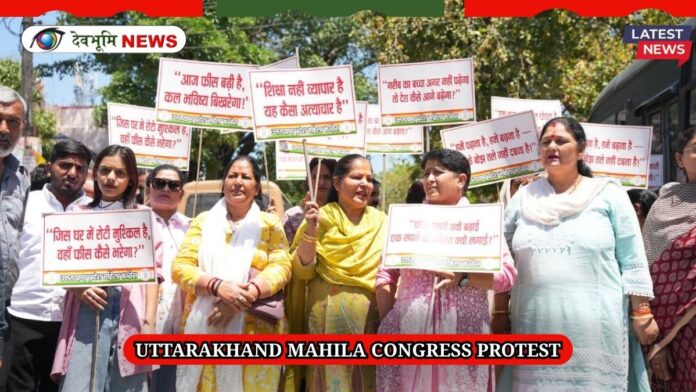 UTTARAKHAND MAHILA CONGRESS PROTEST