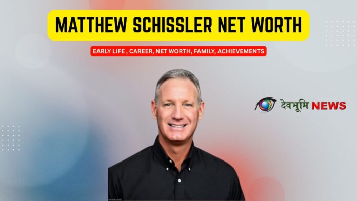 Matthew Schissler Net Worth Matthew Schissler Net Worth