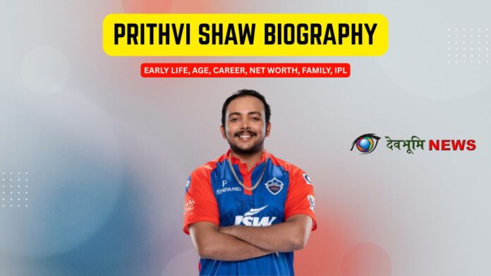 Prithvi Shaw Biography