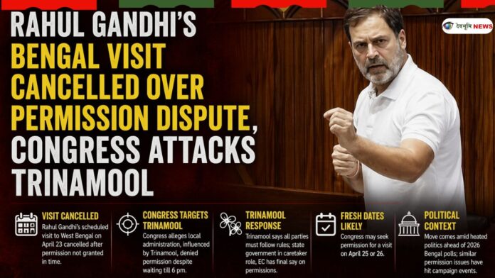 Rahul Gandhi’s Bengal Visit Cancelled