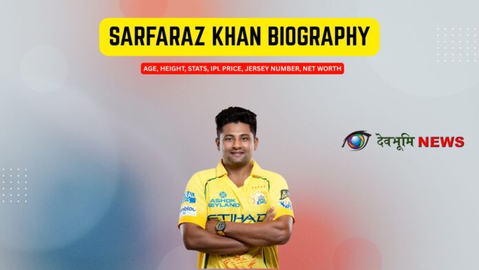 Sarfaraz Khan biography