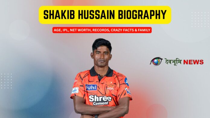 Shakib hussain Biography Shakib Hussain Biography