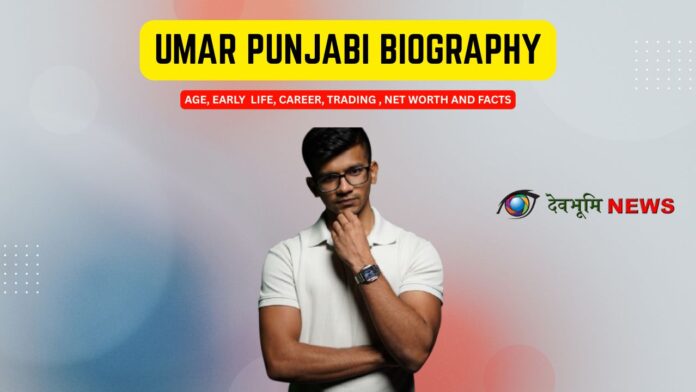 Umar Punjabi Net Worth