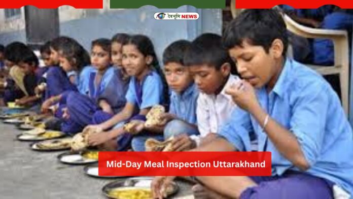 Mid-Day Meal Inspection Uttarakhand