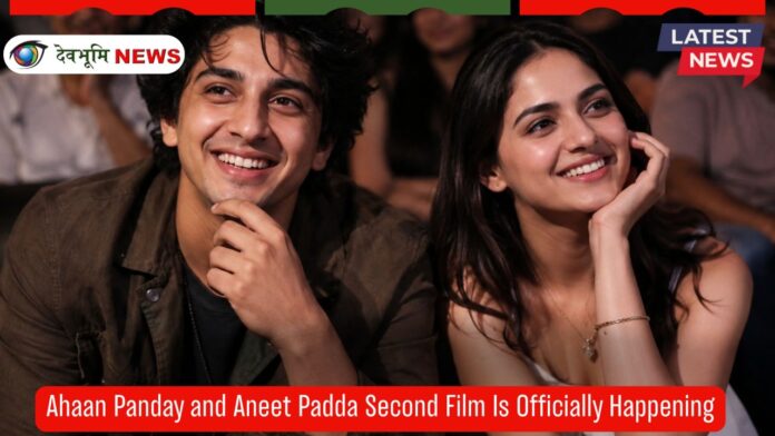 Ahaan Panday and Aneet Padda Second Film